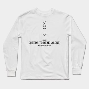 Cheers to being alone Long Sleeve T-Shirt